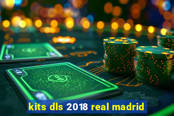 kits dls 2018 real madrid